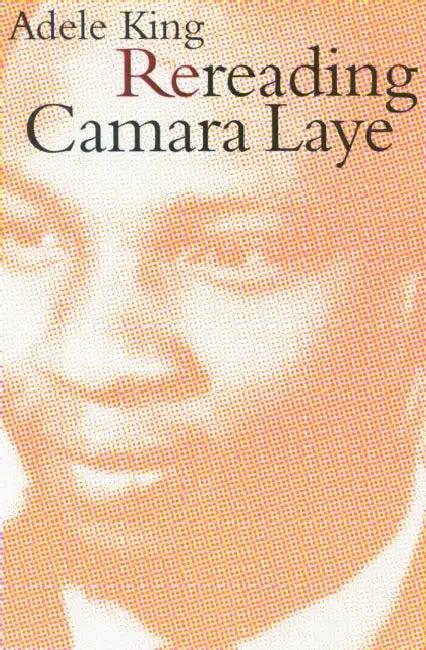 Rereading Camara Laye (English, Adele King)