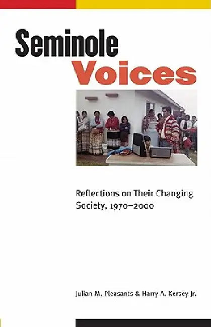 Seminole Voices (English, Julian M. Pleasants | Jr. Kersey Harry A.)
