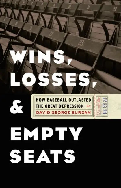 Wins, Losses, and Empty Seats (English, David George Surdam)