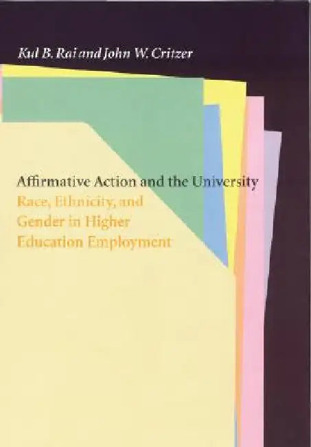 Affirmative Action and the University (English, Kul B. Rai | John W. Critzer)