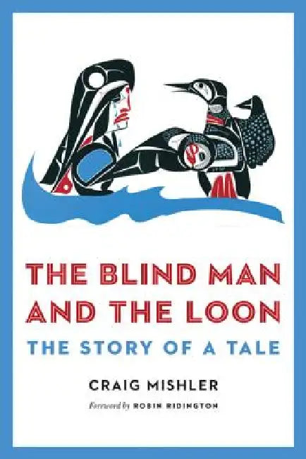 The Blind Man and the Loon (English, Craig Mishler | Robin Ridington)