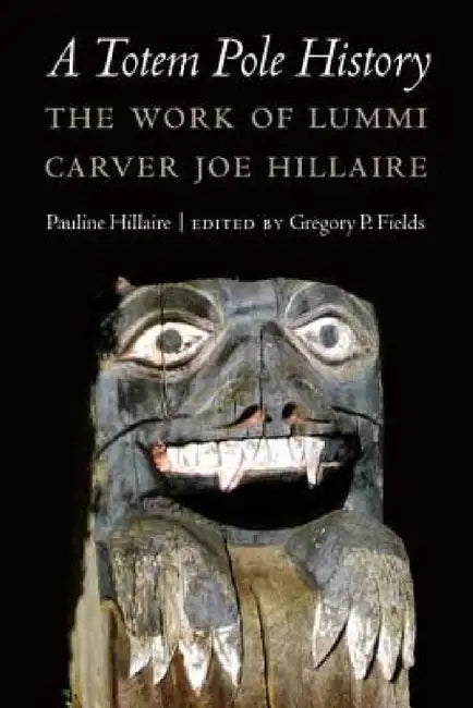 A Totem Pole History (English, Pauline R. Hillaire | Gregory P. Fields)