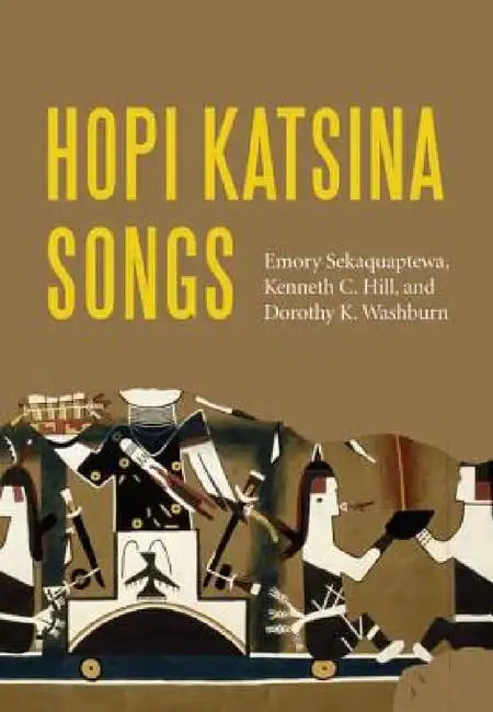 Hopi Katsina Songs (English, Emory Sekaquaptewa | Kenneth C. Hill | Dorothy K. Washburn)