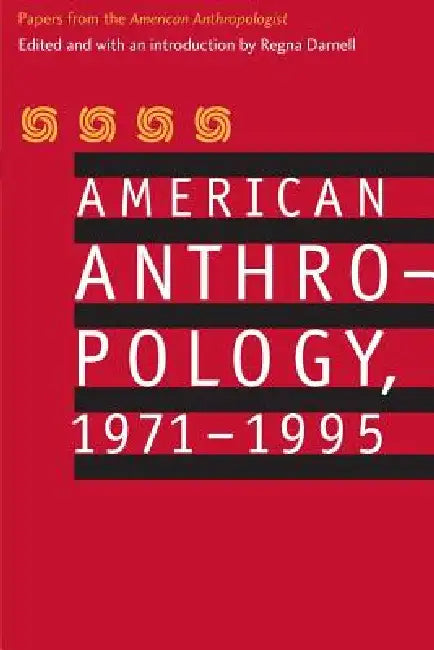 American Anthropology, 1971-1995 (English, American Anthropological Association | Regna Darnell)