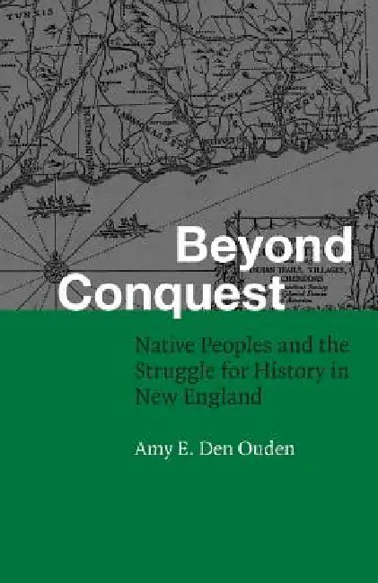 Beyond Conquest (English, Amy E. Den Ouden)