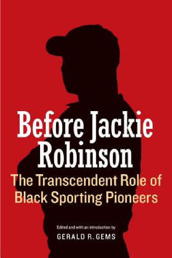 Before Jackie Robinson (English, Gerald R. Gems)