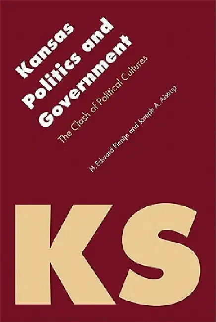 Kansas Politics and Government (English, H. Edward Flentje | Joseph Aistrup)