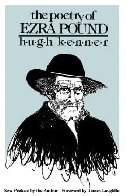 The Poetry of Ezra Pound (English, Hugh Kenner | Hugh Kenner | James Laughlin)