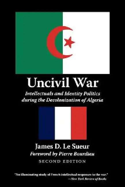 Uncivil War (English, James D. Le Sueur | Pierre Bourdieu)
