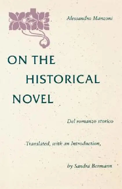 On the Historical Novel (English, Sandra Bermann | Alessandro Manzoni | Sandra Bermann)