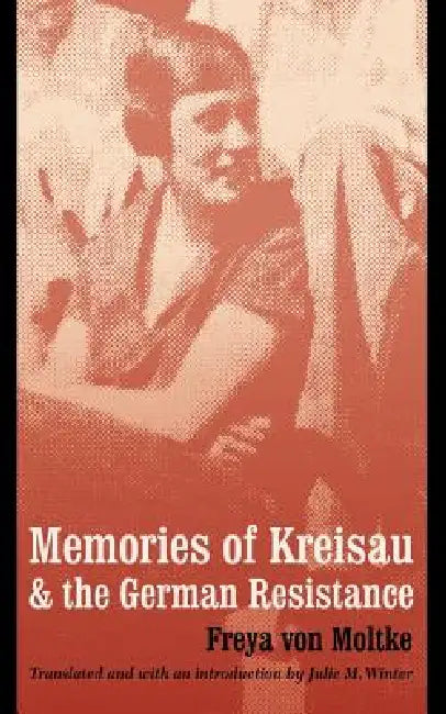 Memories of Kreisau and the German Resistance (English, Freya Von Moltke | Julie M. Winter | Julie M. Winter)