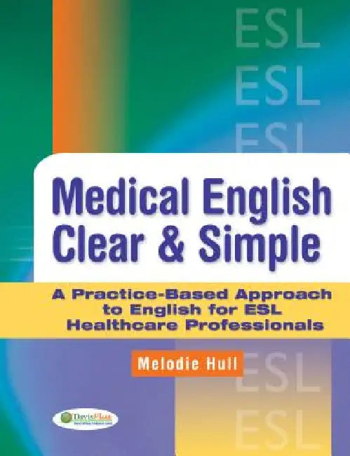 Medical English Clear & Simple (English, Melodie Hull)
