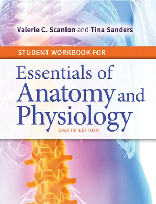 Student Workbook for Essentials of Anatomy and Physiology (English, Valerie C. Scanlon | Tina Sanders)