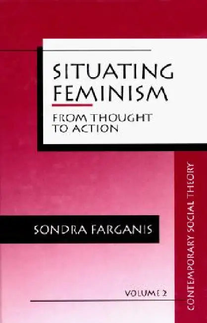Situating Feminism (English, Sondra Farganis)