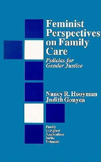 Feminist Perspectives on Family Care (English, Nancy R. Hooyman | Judith Gonyea)