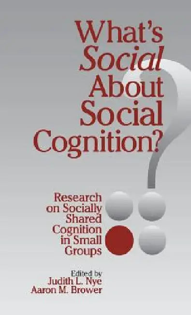 What's Social about Social Cognition? (English, Judith L. Nye | Aaron M. Brower)