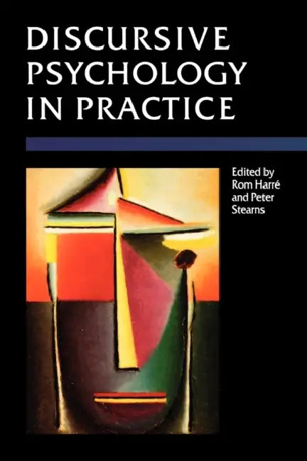 Discursive Psychology in Practice (English, Horace Romano Harre | Peter N. Stearns | Rom Harre)