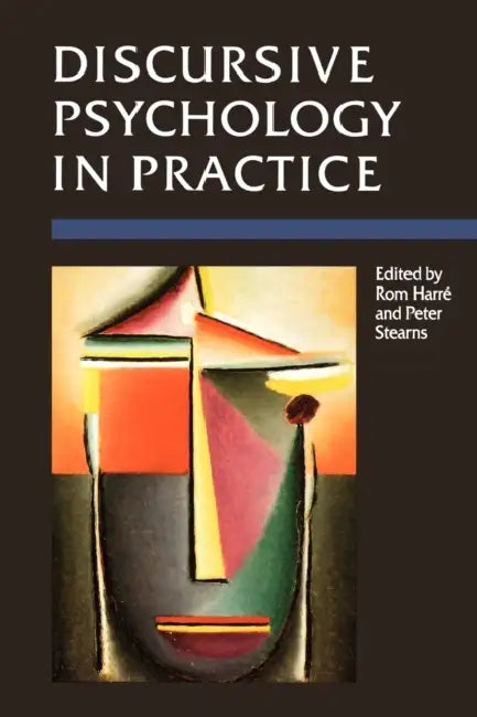 Discursive Psychology in Practice (English, Horace Romano Harre | Peter N. Stearns | Rom Harre)