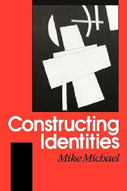 Constructing Identities (English, Mike Michael)