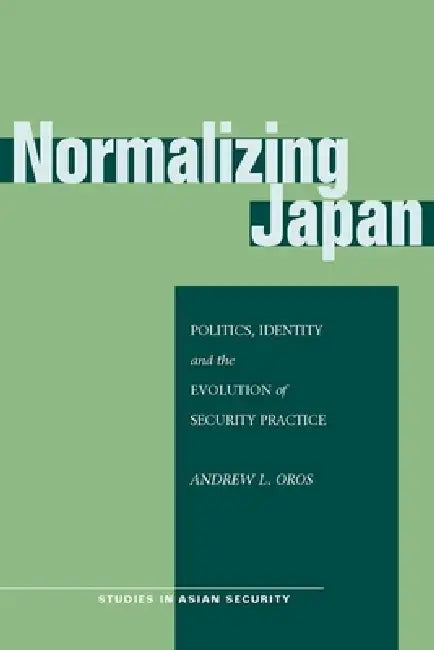 Normalizing Japan (English, Andrew L. Oros)