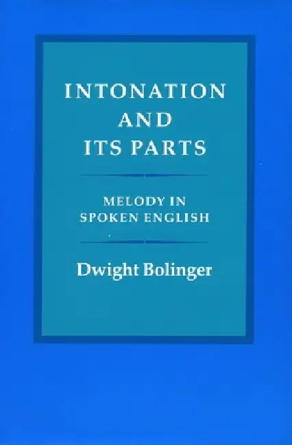 Intonation and Its Parts (English, Dwight Bolinger)