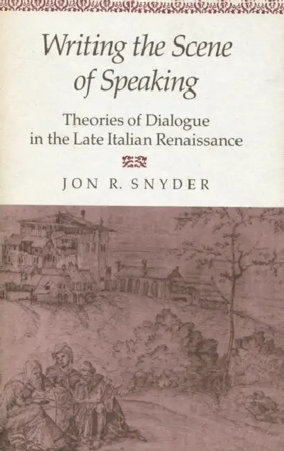 Writing the Scene of Speaking (English, Jon R. Snyder)
