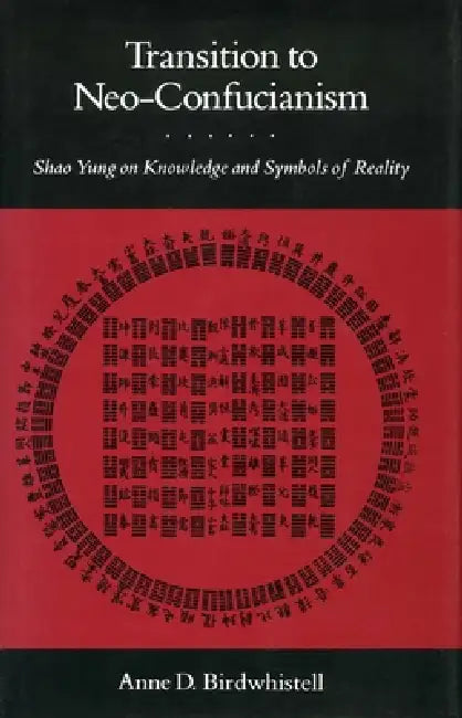 Transition to Neo-Confucianism (English, Anne D. Birdwhistell)