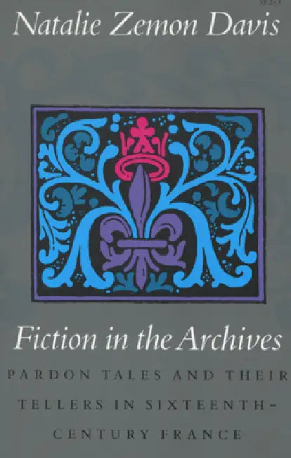 Fiction in the Archives (English, Natalie Zemon Davis)