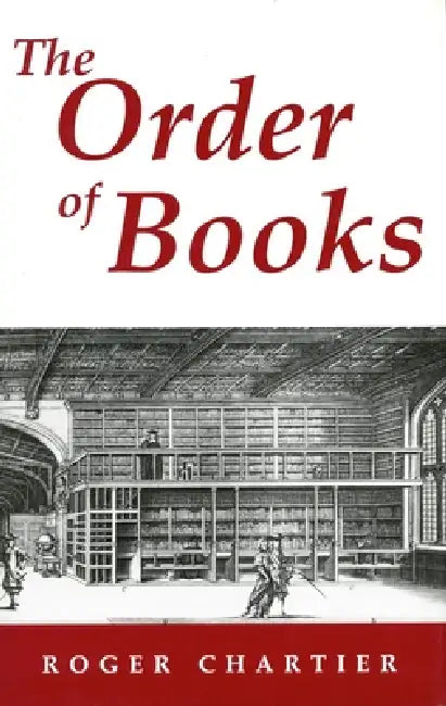 The Order of Books (English, Roger Chartier)