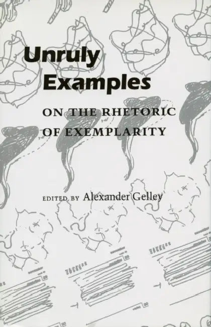 Unruly Examples (English, Alexander Gelley)