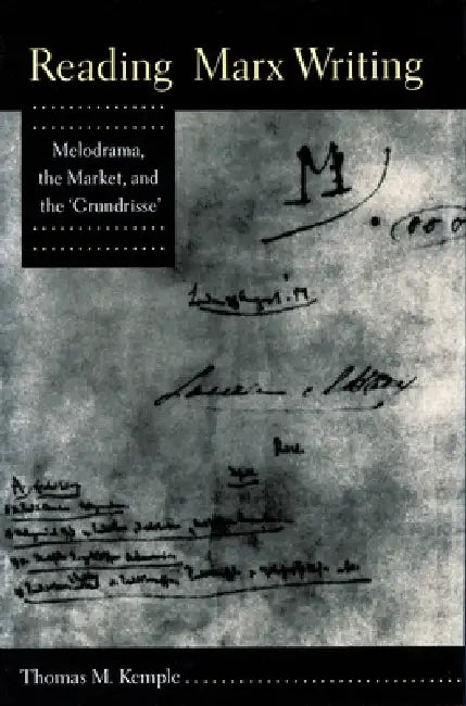 Reading Marx Writing (English, Thomas M. Kemple)