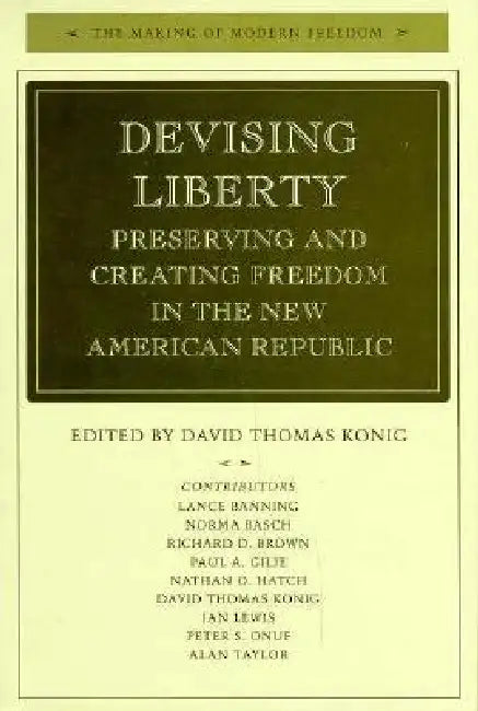 Devising Liberty (English, David Thomas Konig)