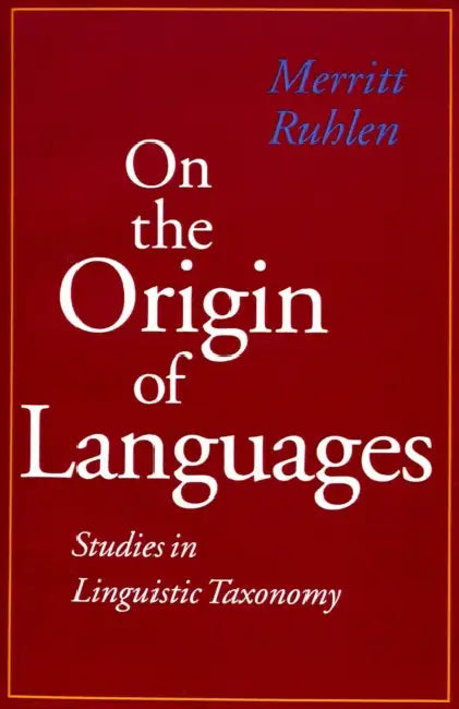 On the Origin of Languages (English, Merritt Ruhlen)