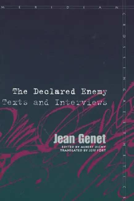The Declared Enemy (English, Jean Genet | Albert Dichy | Jeff Fort)