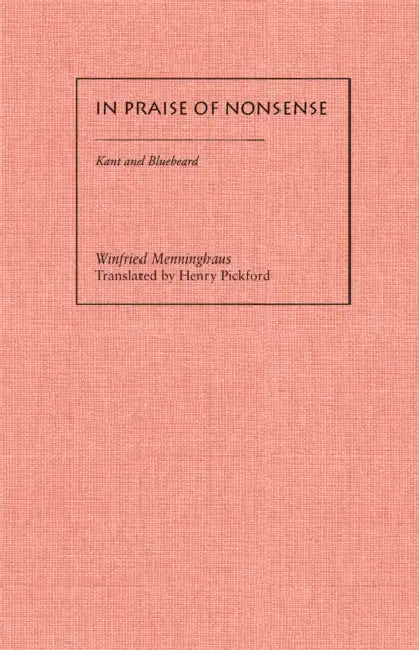 In Praise of Nonsense (English, Winfried Menninghaus | Henry Pickford)