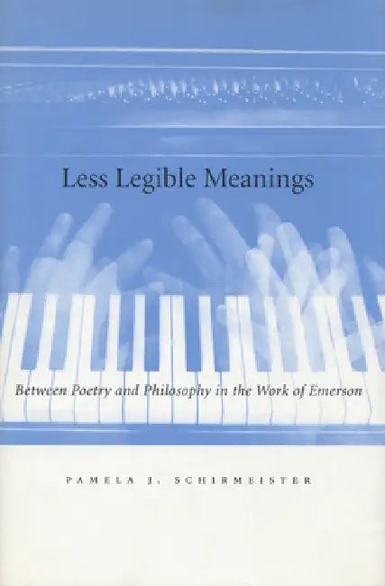 Less Legible Meanings (English, Pamela J. Schirmeister)