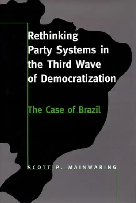 Rethinking Party Systems in the Third Wave of Democratization (English, Scott P. Mainwaring)
