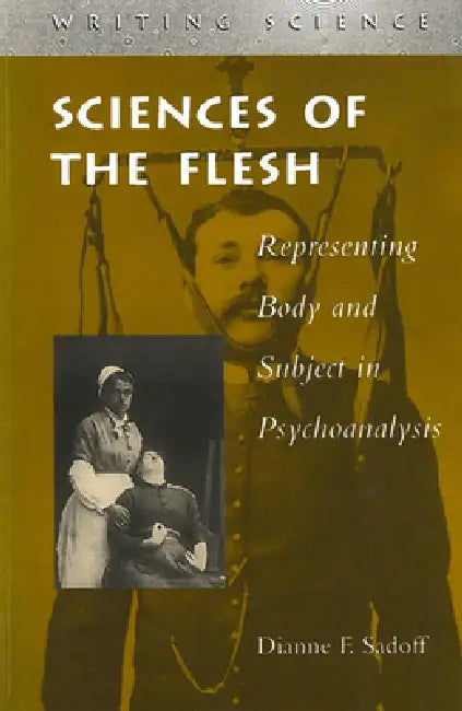 Sciences of the Flesh (English, Dianne F. Sadoff)