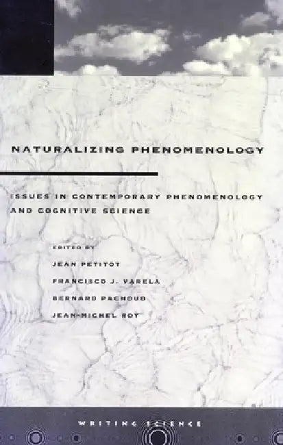 Naturalizing Phenomenology (English, Jean Petitot | Francisco J. Varela | Bernard Pachoud)