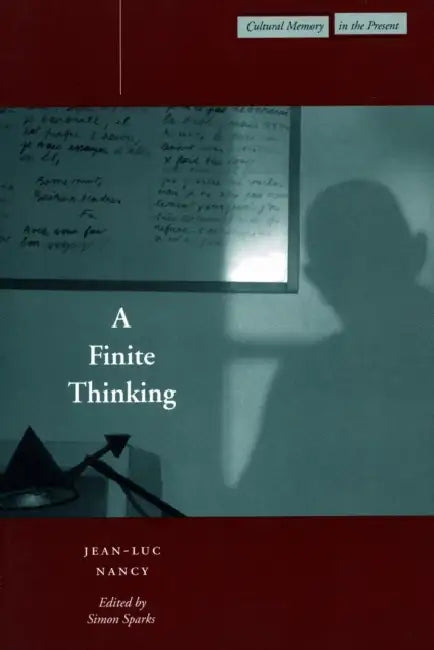 A Finite Thinking (English, Jean-Luc Nancy)