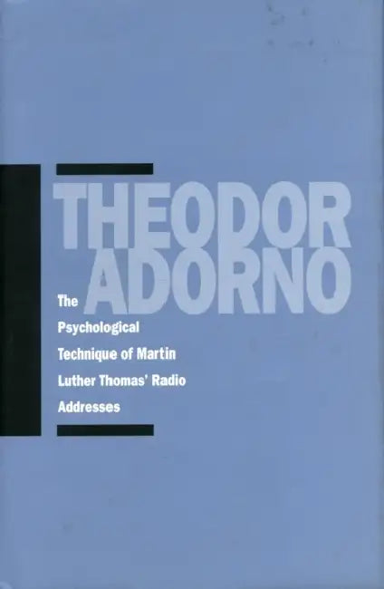 The Psychological Technique of Martin Luther Thomas' Radio Addresses (English, Theodor W. Adorno)