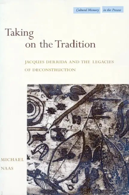 Taking on the Tradition (English, Michael Naas)