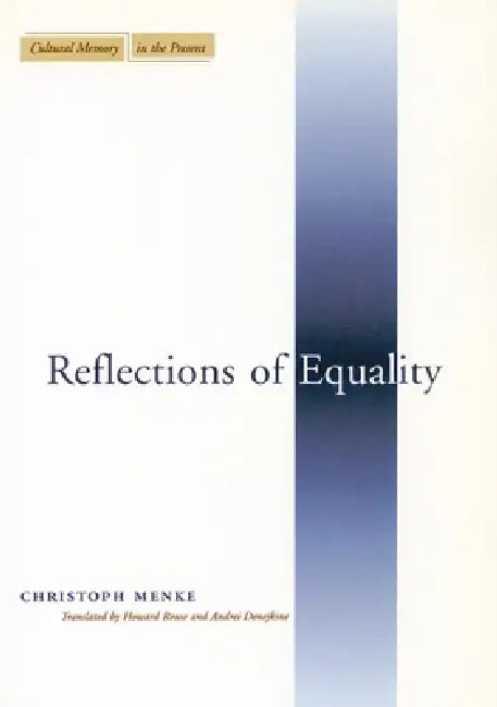 Reflections of Equality (English, Christoph Menke | Howard Rouse | Andrei Denejkine)