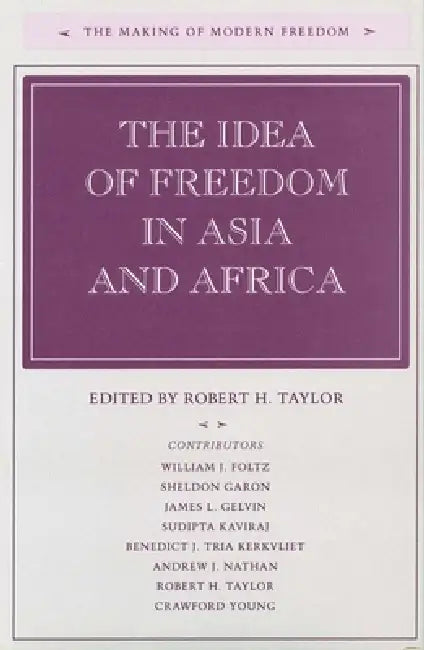 The Idea of Freedom in Asia and Africa (English, Robert H. Taylor)