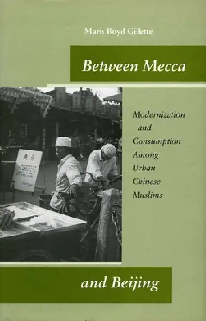 Between Mecca and Beijing (English, Maris Boyd Gillette)