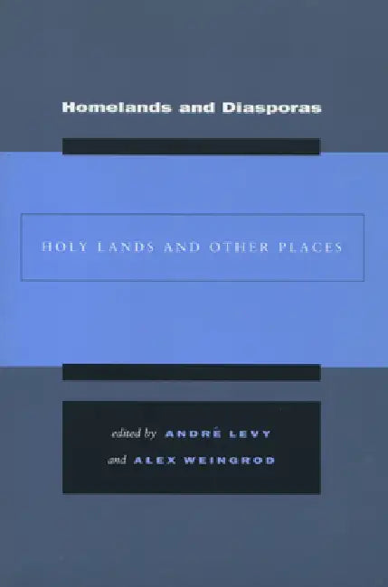 Homelands and Diasporas (English, André Levy | Alex Weingrod)