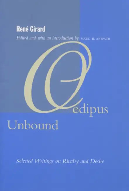 Oedipus Unbound (English, René Girard | Mark R. Anspach)