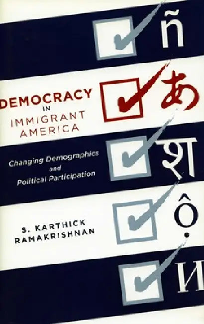 Democracy in Immigrant America (English, S. Karthick Ramakrishnan)
