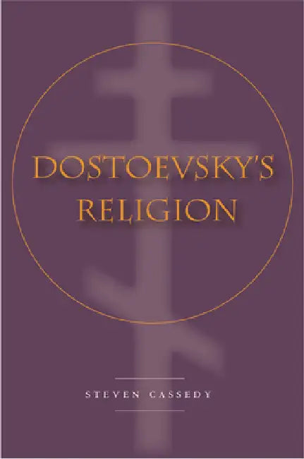 Dostoevsky's Religion (English, Steven Cassedy)