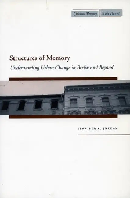 Structures of Memory (English, Jennifer A. Jordan)